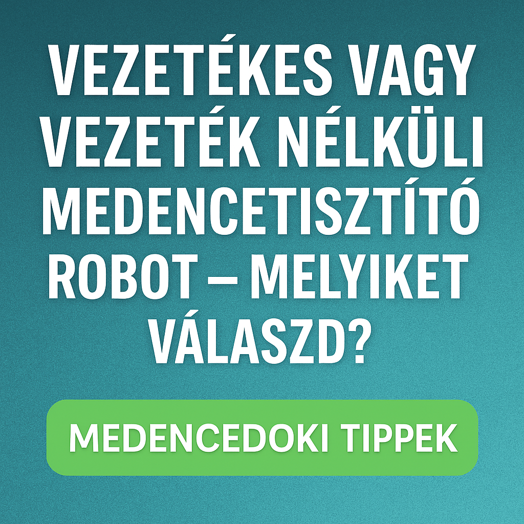 Kábeles vagy akkumulátoros medence porszívó?